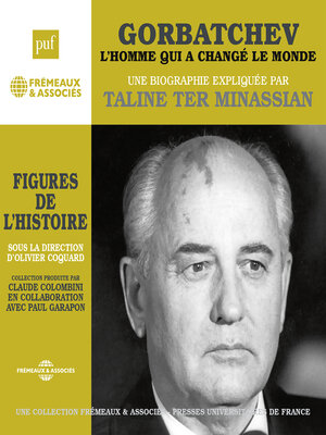 cover image of Gorbatchev, l'homme qui a changé le monde. Une biographie expliquée